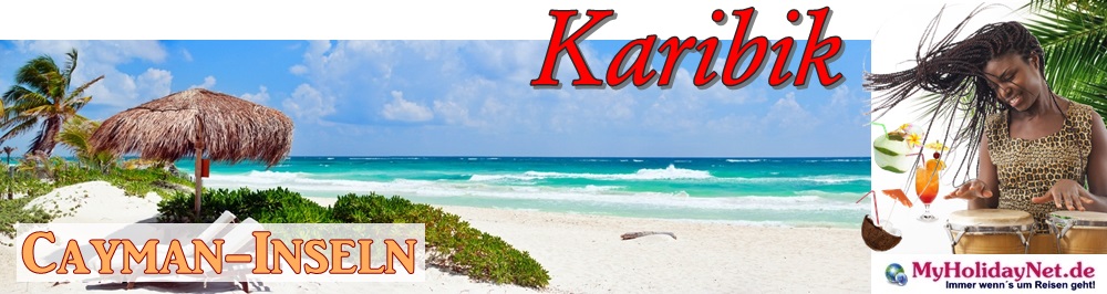 Reiseziel Karibik - Cayman Inseln Reiseziel Karibik - Cayman Inseln